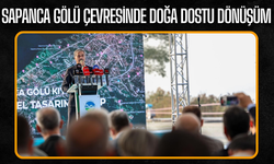 Sapanca Gölü çevresinde doğa dostu dönüşüm