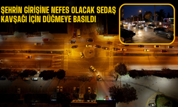Şehrin girişine nefes olacak SEDAŞ Kavşağı için düğmeye basıldı!