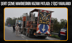 Hendek’te Şerit Çizme Makinesi Patladı: 2 İşçi Yaralandı