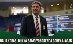 Uğur Kobaş, Dünya Şampiyonası’nda Görev Alacak