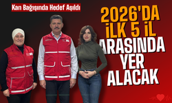 Kan Bağışında Hedef Aşıldı, 2026’da İlk 5 İl Arasına Girilecek