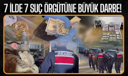 7 ilde 7 suç örgütüne büyük darbe!