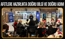 Afetlere Hazırlıkta Doğru Bilgi ve Doğru Adım