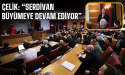 Çelik: “Serdivan Büyümeye Devam Ediyor”