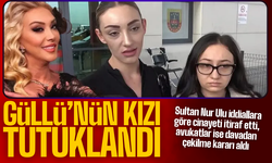 Güllü'nün kızı "kasten öl-dürme" suçundan tutuklandı