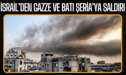 İsrail’den Gazze ve Batı Şeria’ya Saldırı