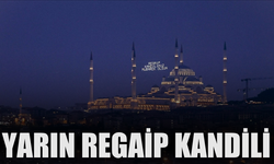Yarın Regaip Kandili