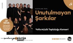 Büyükşehir’den kadınlara özel “Unutulmayan Şarkılar” konseri