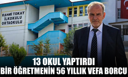 13 Okul Yaptırdı: Bir Öğretmenin 56 Yıllık Vefa Borcu