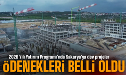 2026 Yılı Yatırım Programı’nda Sakarya’ya dev projeler
