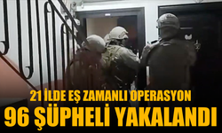 Organize Suç Örgütüne 21 İlde Eş Zamanlı Operasyon: 96 Şüpheli Yakalandı