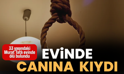 33 yaşındaki Murat Tatlı evinde ölü bulundu