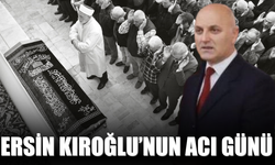 Ersin Kıroğlu’nun Acı Günü