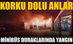 Minibüs Duraklarında Gece Yarısı Yangın: 20 Araç Son Anda Kurtarıldı