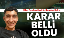 Hilmi Tunahan Çiçek’in Ölümüne İlişkin Davada Karar Açıklandı