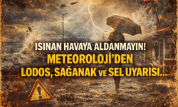 Isınan Havaya Aldanmayın: Meteoroloji’den Lodos, Sağanak ve Sel Uyarısı