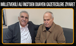 Milletvekili Ali İnci’den Duayen Gazetecilere Ziyaret
