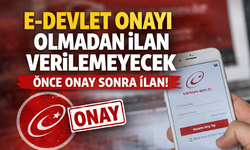 E-Devlet Onayı Olmadan İlan Verilemeyecek