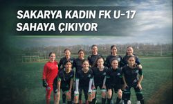 Sakarya Kadın FK U-17 sahaya çıkıyor