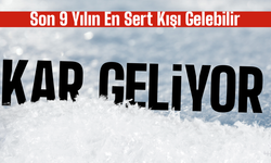 “Son 9 Yılın En Sert Kışı Gelebilir”