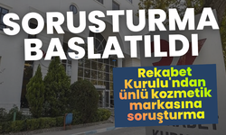 Rekabet Kurumu’ndan Kozmetik Sektörüne Soruşturma