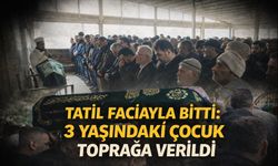 Tatil Facia ile Bitti: 3 Yaşındaki Çocuk Toprağa Verildi