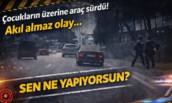 Çocukların üzerine araç sürdü! Sen ne yapıyorsun?
