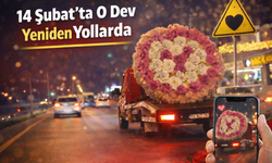 14 Şubat’ta O Dev Buket Yeniden Yollarda