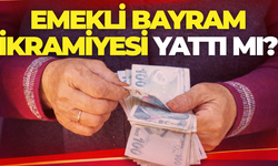 Emekli Bayram İkramiyesi |2026 Emekliye bayram ikramiyesi yattı mı?