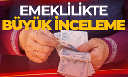 Emeklilikte Büyük İnceleme: SGK Kimleri Mercek Altına Aldı?