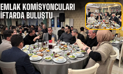 Emlak Komisyoncuları İftarda Buluştu