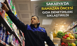 Sakarya'da Ramazan öncesi gıda denetimleri sıklaştırıldı