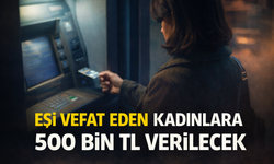 Eşi Vefat Eden Dul Kadınlara 500 Bin TL Konut Desteği