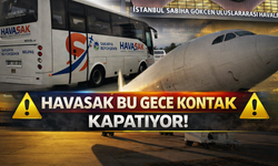 HAVASAK Seferleri Bu Gece Sona Eriyor!