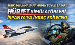HÜRJET ve Simülatörleri İspanya Yolunda