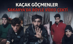 Kaçak göçmenler Sakarya'da böyle video çekti!