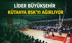 Lider Büyükşehir, Kütahya BSK’yı Ağırlıyor: Maç Ücretsiz İzlenebilecek