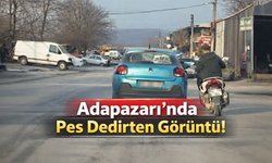 Adapazarı’nda Pes Dedirten Görüntü!