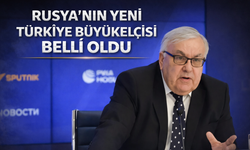 Rusya’dan Ankara’ya Yeni Büyükelçi Ataması