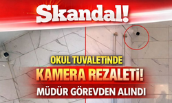 Okul tuvaletinde kamera rezaleti! Müdür görevden alındı
