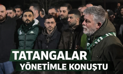 Tatangalar yeşil siyahlı yönetimle konuştu