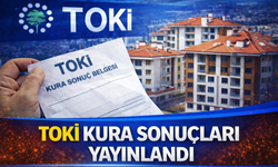 TOKİ sonuçları erişime açıldı!