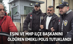 Eşini ve MHP ilçe başkanını öldüren emekli polis tutuklandı