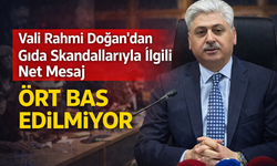 Vali Doğan'dan net mesaj: Ört bas edilmiyor!