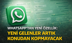 WhatsApp’tan Yeni Özellik: Gruba Katılanlar Eski Mesajları Görebilecek