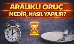 Aralıklı Oruç (Intermittent Fasting) Nedir, Nasıl Yapılır?