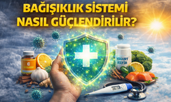 Bağışıklık Sistemi Nasıl Güçlendirilir?