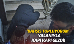“Bahşiş topluyorum” yalanıyla kapı kapı gezdi!