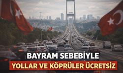 Ramazan Bayramı’nda Köprü ve Otoyollar Ücretsiz!