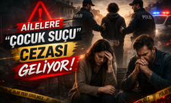 Ailelere "Çocuk suçu" cezası geliyor!